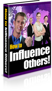 How to Influence Others